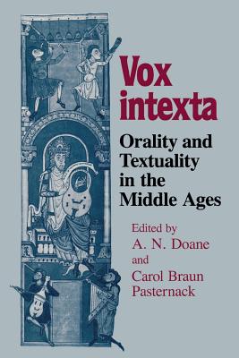 Vox Intexta: Orality and Textuality in the Middle Ages - Doane, Alger N