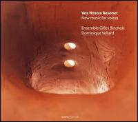 Vox Nostra Resonet: New Music for Voices - Ana Isabel Arnaz de Hoyos (soprano); Anne Delafosse (soprano); Anne-Marie Lablaude (soprano);...