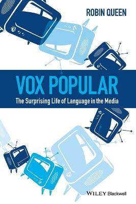 Vox Popular: The Surprising Life of Language in the Media - Queen, Robin