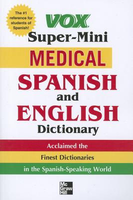 Vox Super-Mini Medical Spanish and English Dictionary - Vox