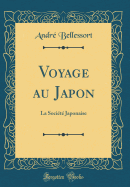 Voyage Au Japon: La Societe Japonaise (Classic Reprint)