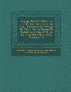 Voyage Dans Les Mers de L'Inde: Fait Par Ordre Du Roi, L'Occasion Du Passage de V Nus, Sur Le Disque de Soleil, Le 6 Juin 1761, & Le 3 Du M Me Mois 17