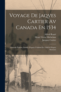 Voyage De Jaqves Cartier Av Canada En 1534: Nouvelle dition, Publie D'aprs L'dition De 1598 Et D'aprs Ramusio