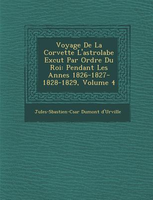 Voyage De La Corvette L'astrolabe Ex cut Par Ordre Du Roi: Pendant Les ...