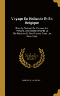 Voyage En Hollande Et En Belgique: Sous Le Rapport de L'Instruction Primaire, Des Etablissements de Bienfaisance Et Des Prisons, Dans Les Deux Pays