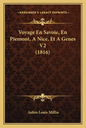 Voyage En Savoie, En Piemont, a Nice, Et a Genes V2 (1816)