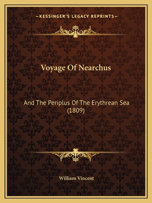 Voyage of Nearchus: And the Periplus of the Erythrean Sea (1809) - Vincent, William