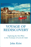 Voyage of Rediscovery: Exploring the New West in the Footsteps of Lewis & Clark