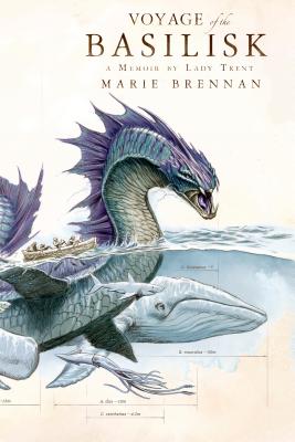 Voyage of the Basilisk: A Memoir by Lady Trent - Brennan, Marie, Pro