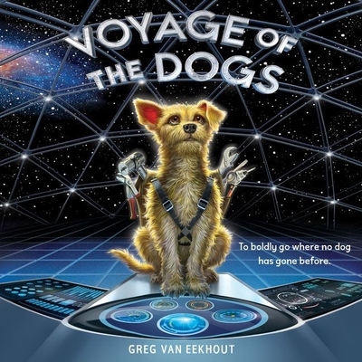 Voyage of the Dogs - Van Eekhout, Greg, and Lawlor, Patrick Girard (Read by)