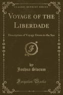 Voyage of the Liberdade: Description of Voyage Down to the Sea (Classic Reprint)