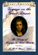 Voyage on the Great Titanic: The Diary of Margaret Ann Brady - White, Ellen Emerson