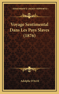 Voyage Sentimental Dans Les Pays Slaves (1876)