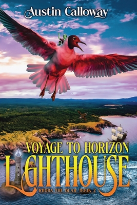 Voyage To Horizon Lighthouse: Rhoda the Bear, Book 2 - Calloway, Austin Marshall