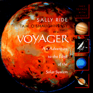 Voyager: An Adventure to the Edge of the Solar System - Ride, Sally, and Nasa (Photographer), and O'Shaughnessy, Tam