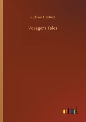 Voyager's Tales - Hakluyt, Richard