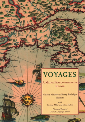 Voyages: A Maine Franco-American Reader - Rodrigue, Barry, and Madore, Nelson