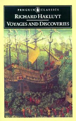 Voyages and Discoveries: Principal Navigations, Voyages, Traffiques & Discoveries Ofthe English Nat - Hakluyt, Richard, and Beeching, Jack (Introduction by)