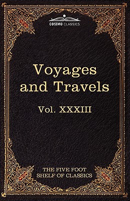 Voyages and Travels: Ancient and Modern: The Five Foot Shelf of Classics, Vol. XXXIII (in 51 Volumes) - Herodotus, and Tacitus, and Eliot, Charles W (Editor)