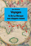 Voyages: De La Mecque aux steppes russes (tome 2)