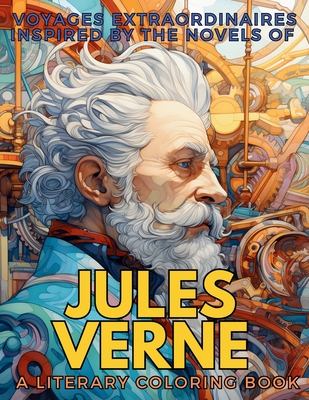 Voyages Extraordinaires Inspired by the Novels of Jules Verne: 10 novels made into a single Coloring Book - Collective, Gargoyle