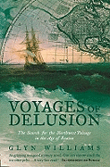 Voyages of Delusion: The Search for the North West Passage in the Age of Reason