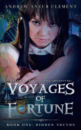 Voyages of Fortune Book One: Hidden Truths