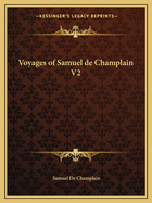 Voyages of Samuel de Champlain V2