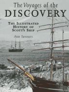 Voyages of the Discovery: An Illustrated History of Scott's Ship