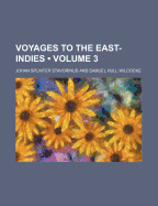 Voyages to the East-Indies (Volume 3)