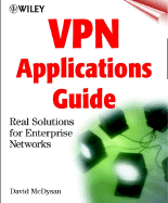 VPN Applications Guide: Real Solutions for Enterprise Networks