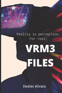 VRM3 Files: Episode 1