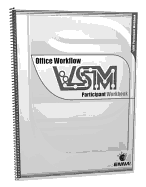 VSM Office Workflow: Participant Workbook: Participant Workbook