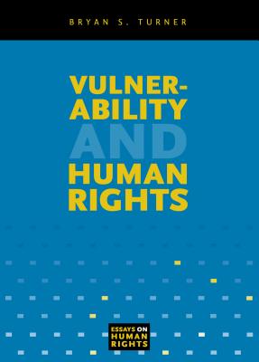 Vulnerability and Human Rights - Turner, Bryan S