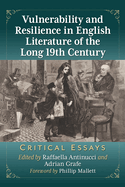 Vulnerability and Resilience in English Literature of the Long 19th Century: Critical Essays