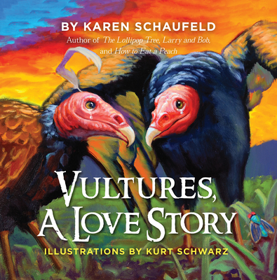 Vultures: A Love Story - Schaufeld, Karen