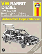 VW Rabbit Diesel 1977 Thru 1984: Rabbit, Jetta, Pick-Up