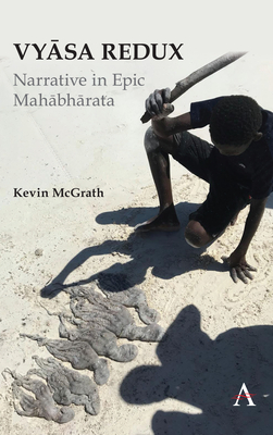 Vyasa Redux: Narrative in Epic Mahabharata - McGrath, Kevin