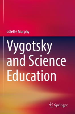 Vygotsky and Science Education - Murphy, Colette