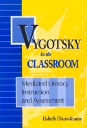 Vygotsky in the Classroom: Mediated Literacy Instruction and Assessment
