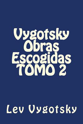 Vygotsky Obras Escogidas TOMO 2 - Hernandez, Martin, and Vygotsky, Lev