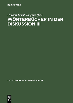 Wrterb?cher in der Diskussion III - Wiegand, Herbert Ernst (Editor)