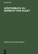 Wrterbuch Zu Heinrich Von Kleist: S?mtliche Erz?hlungen, Anekdoten Und Kleine Schriften