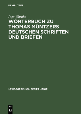 Wrterbuch Zu Thomas M?ntzers Deutschen Schriften Und Briefen - Warnke, Ingo