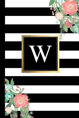 W: Black and White Stripes & Flowers, Floral Personal Letter W Monogram, Customized Initial Journal, Monogrammed Notebook, Lined 6x9 Inch College Ruled, Perfect Bound, Glossy Soft Cover Diary - Notebooks, Inspirationzstore Personalize