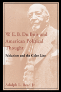 W.E.B. Du Bois and American Political Thought: Fabianism and the Color Line