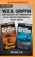 W.E.B. Griffin Presidential Agent Series: Books 7-8: Covert Warriors & Hazardous Duty