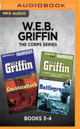 W.E.B. Griffin the Corps Series: Books 3-4: Counterattack & Battleground