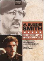 W. Eugene Smith: Photography Made Difficult - Gene Lasko