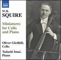 W.H. Squire: Miniatures for Cello and Piano - Oliver Gledhill (cello); Tadashi Imai (piano)